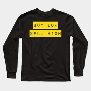 Buy Low Sell High Trading Cryto and Forex Sticker Long Sleeve T-Shirt